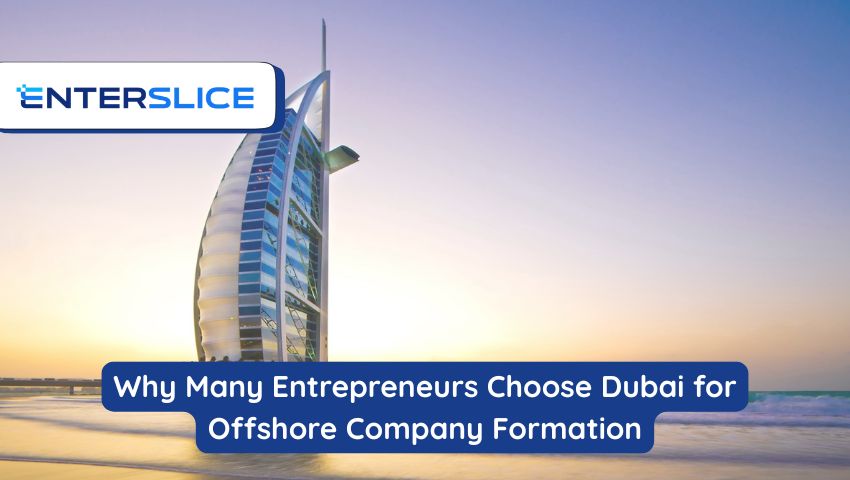 Why Many Entrepreneurs Choose Dubai for Offshore Company Formation